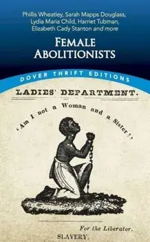 Female Abolitionists, Paperback/Bob Blaisdell