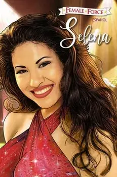 Female Force: Selena EN ESPAÑOL, Hardcover/Michael Frizell