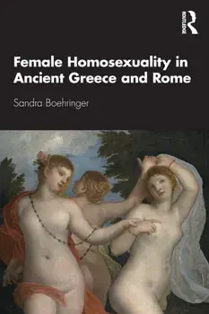 Female Homosexuality in Ancient Greece and Rome, Paperback/Sandra Boehringer