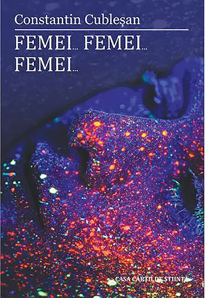Femei... Femei... Femei... | Constantin Cublesan