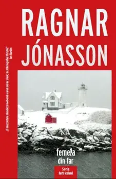 Femeia din far. Seria Dark Iceland/Ragnar Jonasson