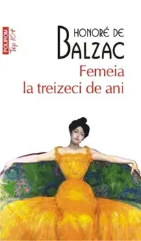Femeia la treizeci de ani (Top 10+)/Honore de Balzac