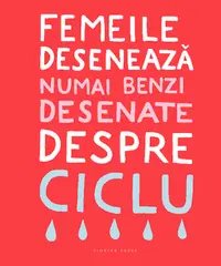 Femeile deseneaza numai benzi desenate despre ciclu | Sara Olausson, Arina Stoenescu, Eva Leonte