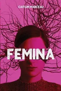 Femina: A Collection of Dark Fiction, Paperback/Caitlin Marceau