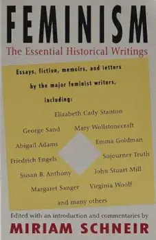 Feminism: The Essential Historical Writings, Paperback/Miriam Schneir