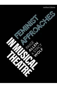 Feminist Approaches in Musical Theatre - Paige Allen