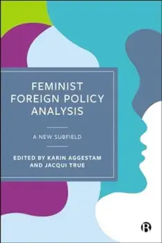 Feminist Foreign Policy Analysis. A New Subfield, Paperback/***