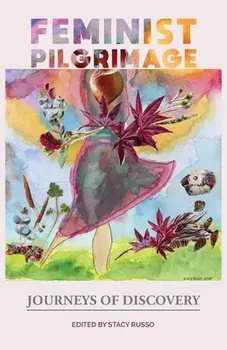 Feminist Pilgrimage, Paperback/Stacy Shotsberger Russo