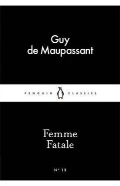 Femme Fatale - Guy De Maupassant
