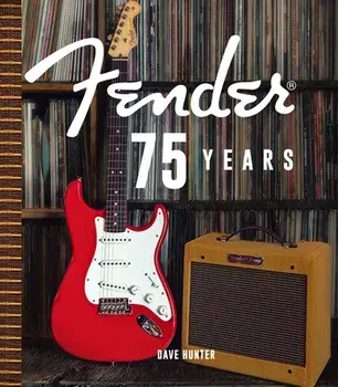 Fender 75 Years, Hardcover/Dave Hunter