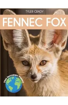 Fennec Fox: Fascinating Animal Facts for Kids - Tyler Grady