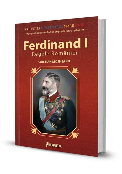 Ferdinand I. Regele Romaniei