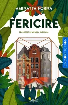 Fericire/Aminatta Forna