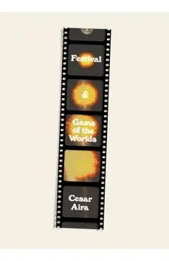 Festival & Game of the Worlds - César Aira