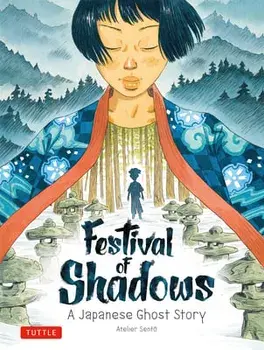 Festival of Shadows: A Japanese Ghost Story, Paperback/Atelier Sento