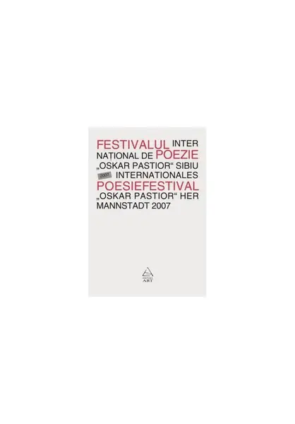 Festivalul Internaţional de Poezie "Oskar Pastior" Sibiu 2007