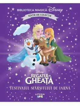 Festivalul sfarsitului de iarna. Disney Regatul de Gheata. Editie de colectie/***