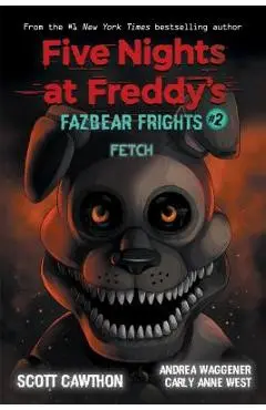 Fetch (Five Nights at Freddy's: Fazbear Frights #2), Volume 2 - Scott Cawthon