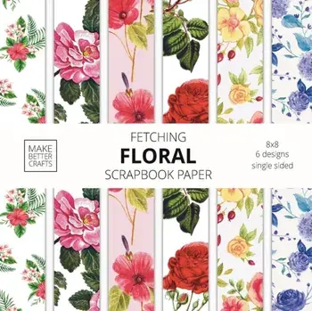 Fetching Floral Scrapbook Paper: 8x8 Designer Flower Patterns for Decorative Art, DIY Projects, Homemade Crafts, Cool Art Ideas/***