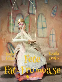 Fete Fat-Frumoase. 21 de basme din jurul lumii/Szabo Eniko