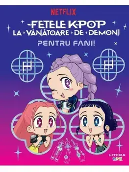 Fetele K-Pop la vanatoare de demoni. Pentru fani! Seria K-Pop/***