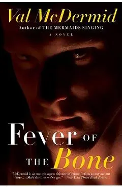 Fever of the Bone - Val Mcdermid