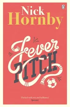 Fever Pitch, Paperback/Nick Hornby