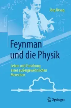 Feynman und die Physik. Leben und Forschung eines auergewohnlichen Menschen, Paperback/Jorg Resag