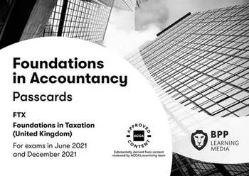 FIA Foundations in Taxation FTX FA2020. Passcards, Spiral Bound/BPP Learning Media
