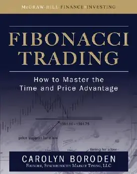 Fibonacci Trading: How to Master the Time and Price Advantage, Hardcover/Carolyn Boroden