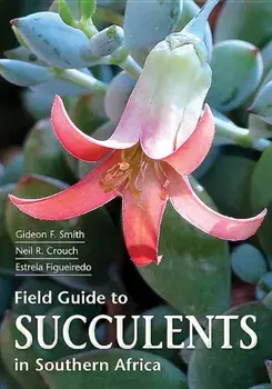 Field Guide to Succulents in Southern Africa, Paperback/Gideon Smith