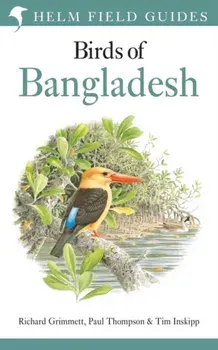 Field Guide to the Birds of Bangladesh, Paperback/Tim Inskipp