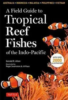 Field Guide to Tropical Reef Fishes of the Indo-Pacific, Paperback/Gerald R Allen