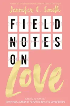 Field Notes on Love, Paperback/Jennifer E. Smith