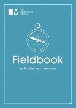 Fieldbook for Mindfulness Innovators, Paperback/Menka Sanghvi