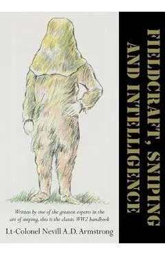 Fieldcraft, Sniping and Intelligence - Nevill Armstrong