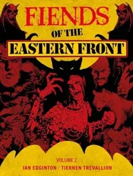 Fiends of the Eastern Front Omnibus Volume 2, Paperback/Ian Edginton