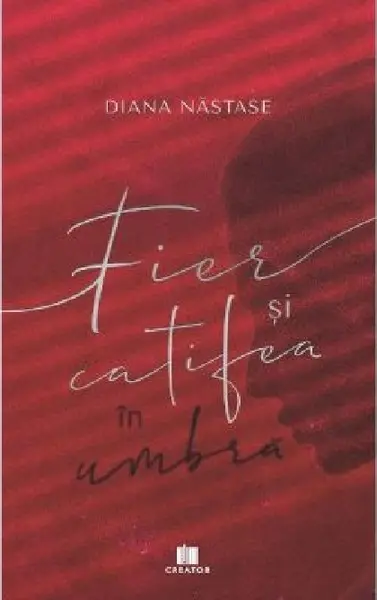 Fier si catifea in umbra | Diana Nastase