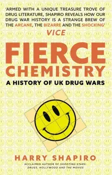 Fierce Chemistry. A History of UK Drug Wars, Paperback/Harry Shapiro