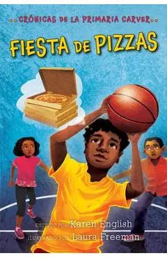 Fiesta de Pizzas, 6: Cr�nicas de la Primaria Carver, Libro 6 - Karen English