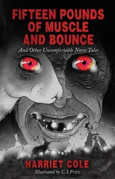Fifteen Pounds of Muscle and Bounce, Paperback/Harriet Cole