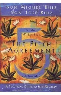 Fifth Agreement, - DonMiguel Ruiz