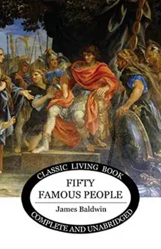 Fifty Famous People, Paperback/James Baldwin