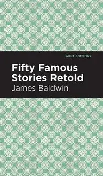 Fifty Famous Stories Retold, Hardcover/James Baldwin
