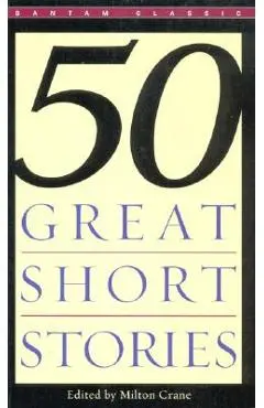 Fifty Great Short Stories - Milton Crane