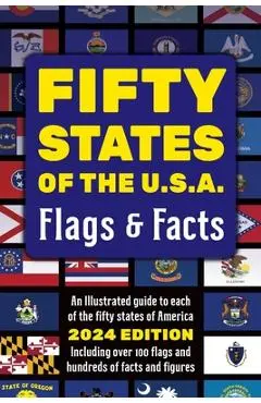 Fifty States of the U.S.A. Flags & Facts: Learn about All 50 American States. Illustrated Guide for Adults & Children with Capital Cities, Nicknames, - Three Over Eight Learning