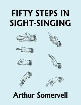 Fifty Steps in Sight-Singing (Yesterday's Classics), Paperback/Arthur Somervell