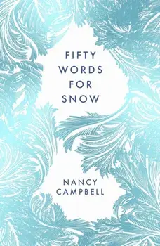 Fifty Words for Snow, Paperback/Nancy Campbell