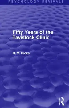 Fifty Years of the Tavistock Clinic, Paperback/H.V. Dicks