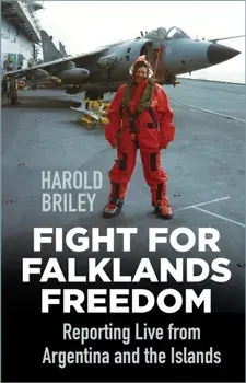 Fight for Falklands Freedom. Reporting Live from Argentina and the Islands, Paperback/Harold Briley